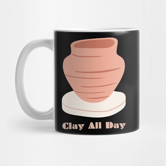 Clay All Day - Pottery Ceramics Sculpting Badge by TopKnotDesign